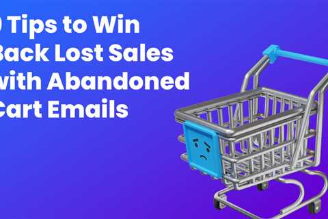 9 Tips to Win Back Lost Sales with Abandoned Cart Emails - Digital Marketing Journals Hong Kong -..