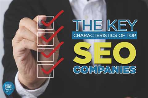 The Key Characteristics of Top SEO Companies