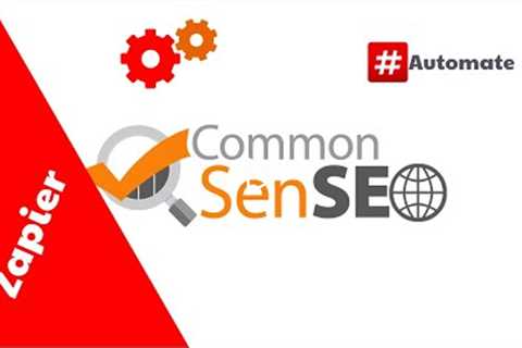 ZAPIER: Task Automation for Improved SEO Workflow on The CommonSenSEO Show No.27