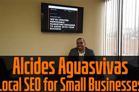 Vlog #177: Alcides Aguasvivas On Local SEO For Small Businesses
