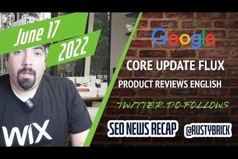 Search News Buzz Video Recap: Google Core Update Tremors, Product Reviews English, Search Console..