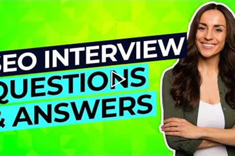 SEO Interview Questions & Answers! (SEO Manager, Executive, Strategist + Marketer Interview..