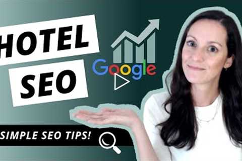 SEO For Hotels: How To Rank Higher On Google | 8 Hotel SEO Strategy Tips | Five Star Content