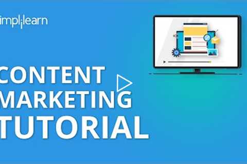 Content Marketing Tutorial | Digial Marketing Tutorial For Beginners | Simplilearn