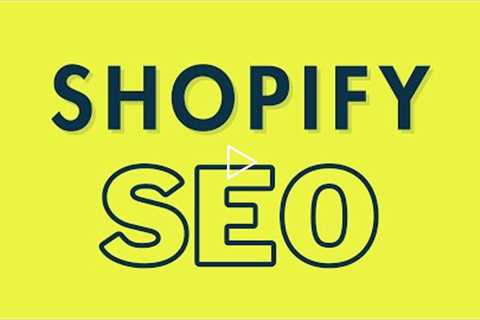 Shopify SEO (2022) — Simple Guide to Ranking, 12-Step Process
