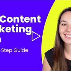 How to create a B2B content marketing plan | Step-by-Step Guide