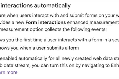 GA4 now has an enhanced measurement option for Form interactions