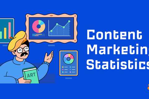 Content Marketing Stats to Keep an Eye On