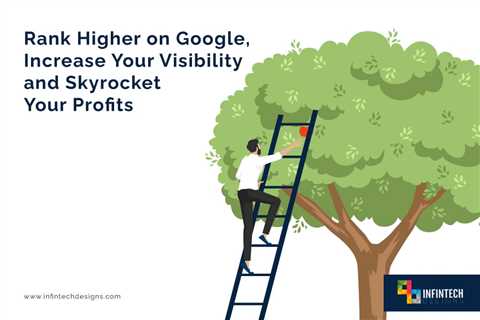 Rank Higher on Google, Increase Your Visibility and Skyrocket Your Profits In 10 Simple Steps
