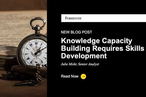 Knowledge Capacity Building Requires Skills Development