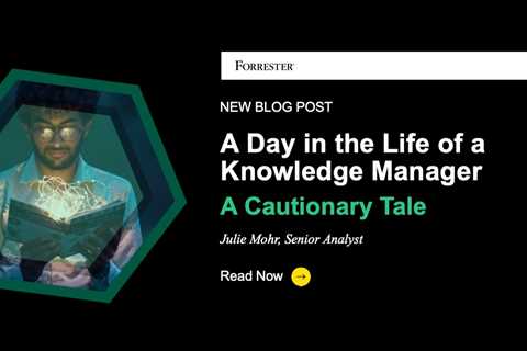 A Day In The Life Of A Knowledge Manager — A Cautionary Tale