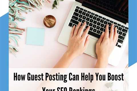 Boost Your SEO With Guest Post SEO