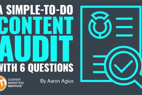 Why a Content Audit Is Necessary When Redesigning a Website