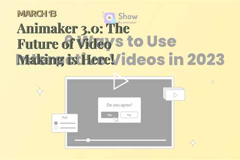Animaker 3.0: The Future of Video Making is Here!