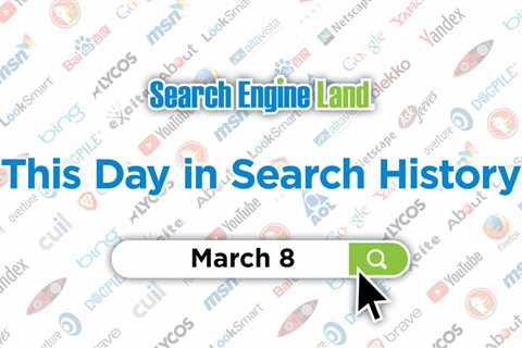 This day in search marketing history: March 8
