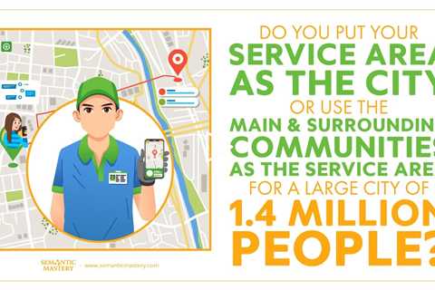 Do You Put Your Service Area As The City Or Use The Main & Surrounding Communities As The Service Ar