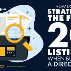 How Do You Strategize The First 20 Listings When Building A Directory?