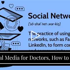 Social Media for Doctors, How to do it right.