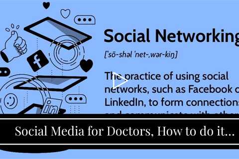 Social Media for Doctors, How to do it right.