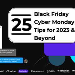 25 Black Friday Cyber Monday Tips for 2023 and Beyond
