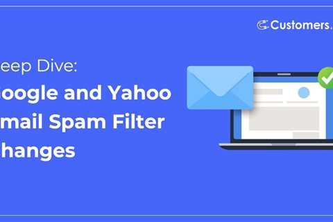 A Deep Dive into Google and Yahoo’s Email Spam Filter Changes