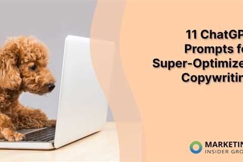 11 ChatGPT Prompts for Super-Optimized Copywriting