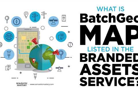 What Is The BatchGeo Map Service Listed On The Branded Assets Service For Semantic Links?