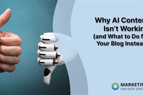 Why AI Content Isn’t Working (and What to Do for Your Blog Instead)