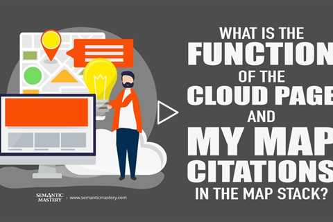 What Is The Function Of The Cloud Page And My Map Citations In The Map Stack?