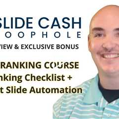 Slide Cash Loophole Review Bonus - SLIDECASHLOOPHOLE WALKTHROUGH Course by James Renouf