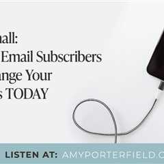 #720: Start Small: How 50 Email Subscribers Can Change Your Business TODAY – Amy Porterfield