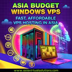 Asia Budget Windows VPS 10G – Fast, Affordable VPS Hosting in Asia