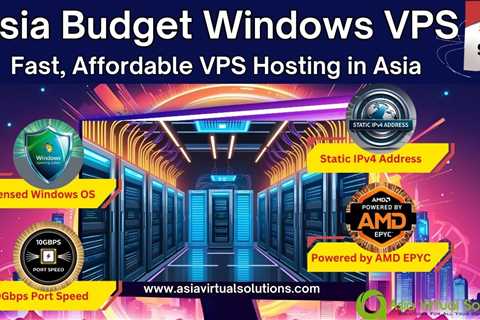 Asia Budget Windows VPS 10Gbps – Fast VPS Hosting In Asia