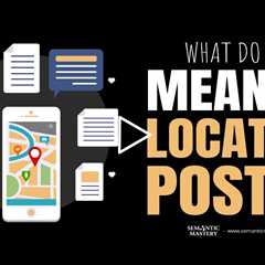 What Do You Mean By Location Posts?