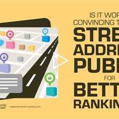 Is It Worth Convincing To Make Street Address Public For Better Rankings?