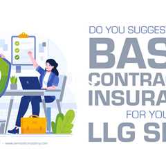 Do You Suggest Getting Basic Contractor Insurance For Your LLG Site?