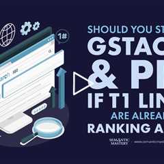Should You Still Use GStacks & PRs If T1 Links Are Already Ranking a Site?