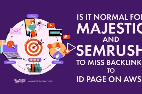 Is It Normal for Majestic and SEMrush to Miss Backlinks to ID Page on AWS?