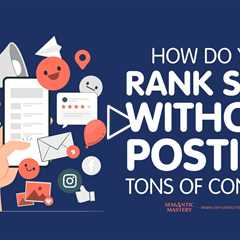 How Do You Rank Sites Without Posting Tons Of Content?