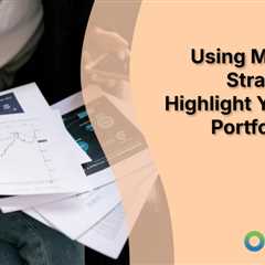 Using Marketing Strategies to Highlight Your Best Portfolio Work