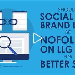 Should Social and Brand Links Be NoFollow on LLG Sites for Better SEO?