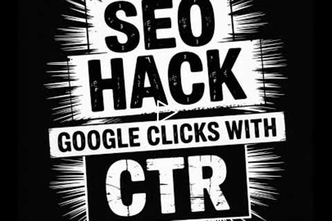 SEO Hack: Get Google Clicks FAST with CTR Software