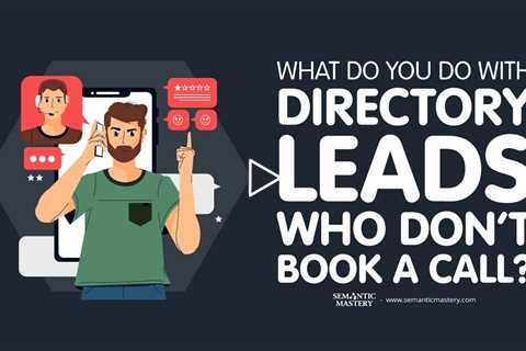 What Do You Do With Directory Leads Who Don’t Book a Call?