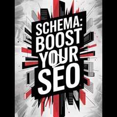 Schema Markup: Boost Your SEO with Google Entities