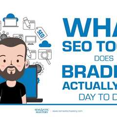What SEO Tools Does Bradley Actually Use Day to Day?