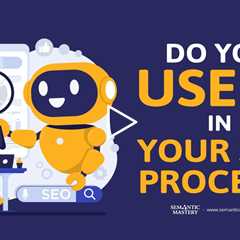 Do You Use AI in Your SEO Process?
