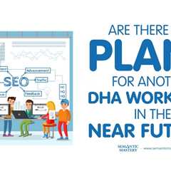 Are There Any Plans For Another DHA Workshop In The Near Future?