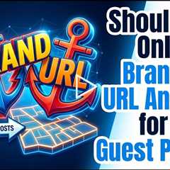 Should You Only Use Brand and URL Anchors for Local Guest Posts?