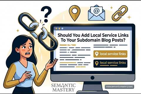 Should You Add Local Service Links To Your Subdomain Blog Posts?