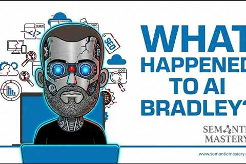 What Happened To AI Bradley?